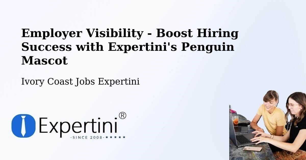 CV and Resume Visibility Optimization – Issia - Ivory Coast Jobs Expertini